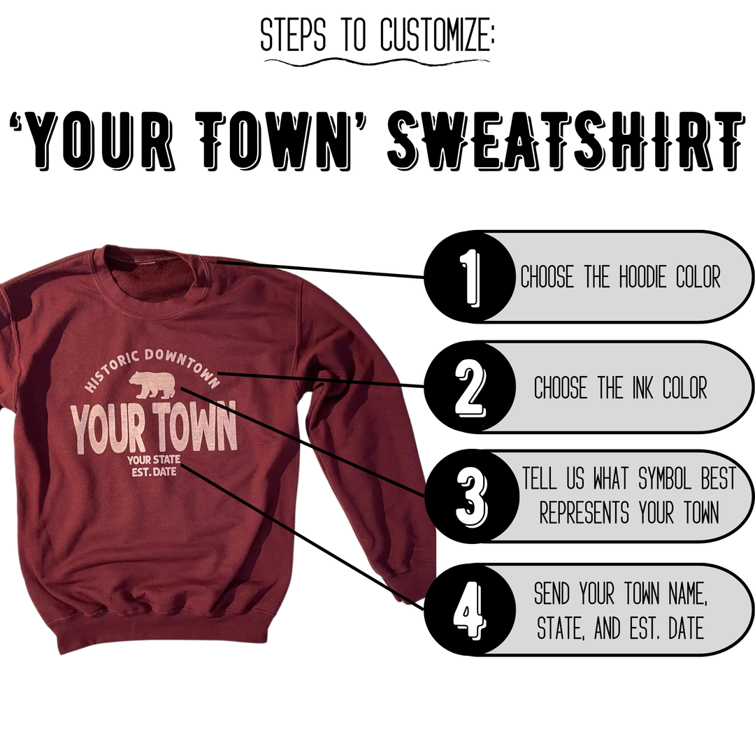 Your Town, Custom Sweatshirt