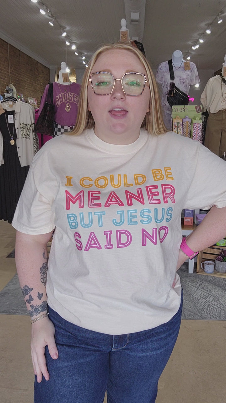 Could Be Meaner Tee