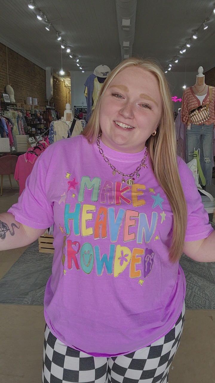 Make Heaven Crowded Tee
