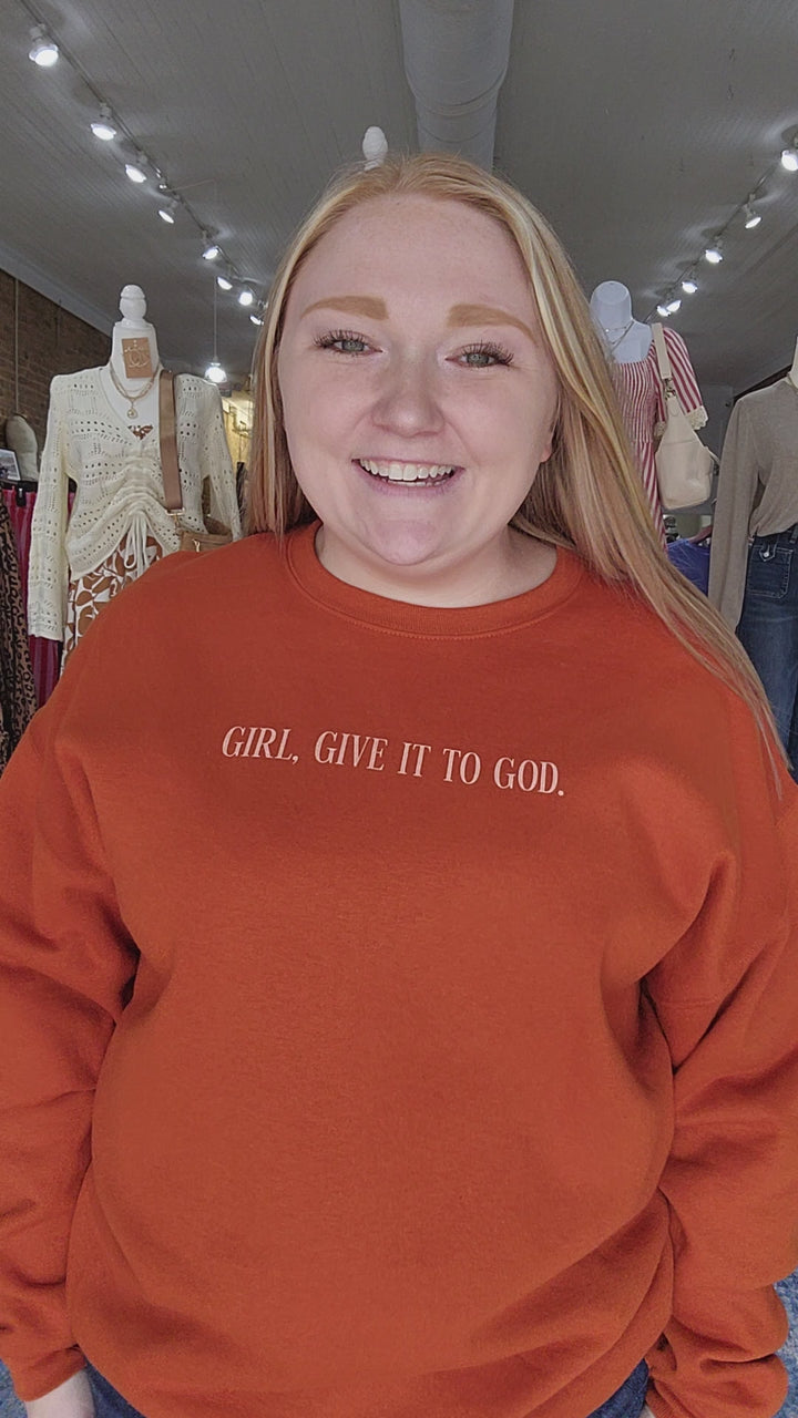 Give it To God Sweatshirt