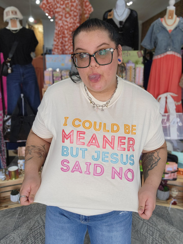Could Be Meaner Tee