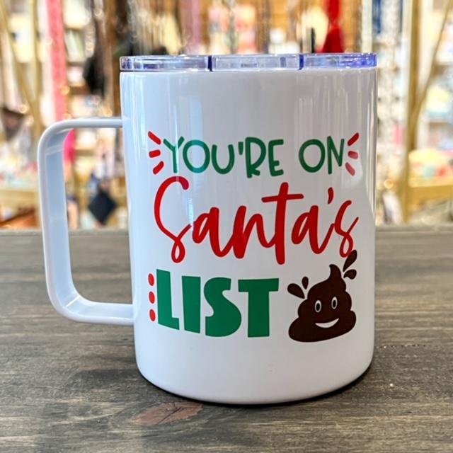 You're On Santa's List Stainless Mug